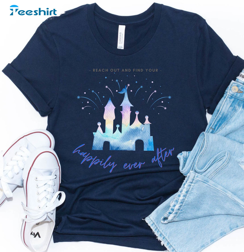 Reach Out And Find Your Happily Ever After Disney Shirt, Walt Disney World Unisex T-shirt Long Sleeve