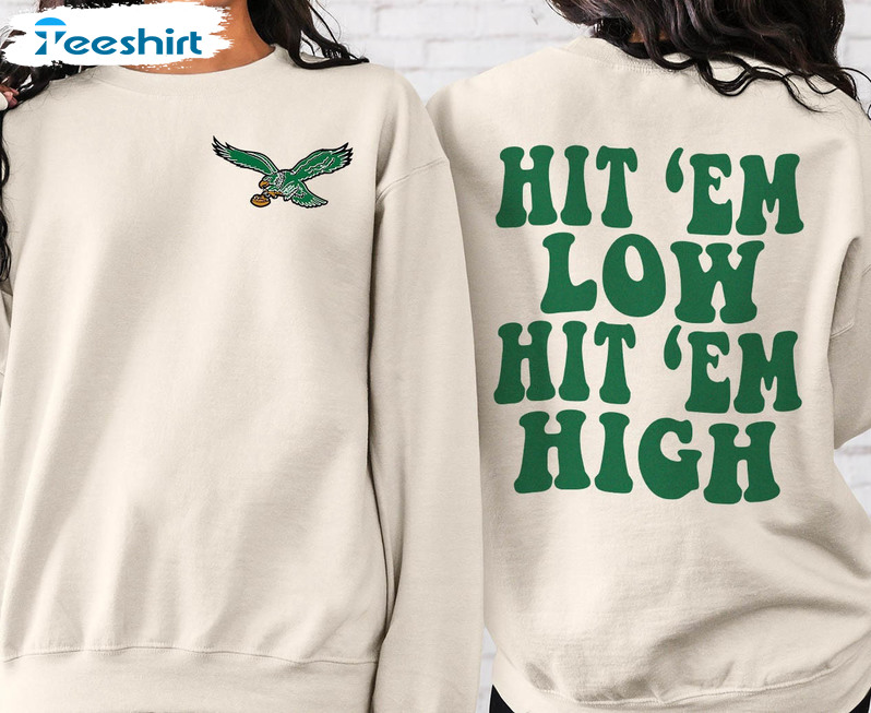 Hit Em Low Hit Em High Vintage Shirt, Trending Football Unisex Hoodie Long Sleeve