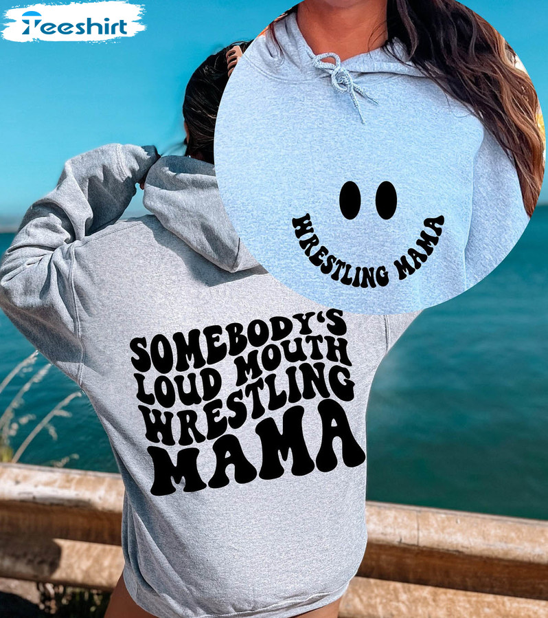 Somebody's Loud Mouth Wrestling Mama Vintage Sweatshirt, Unisex T-shirt