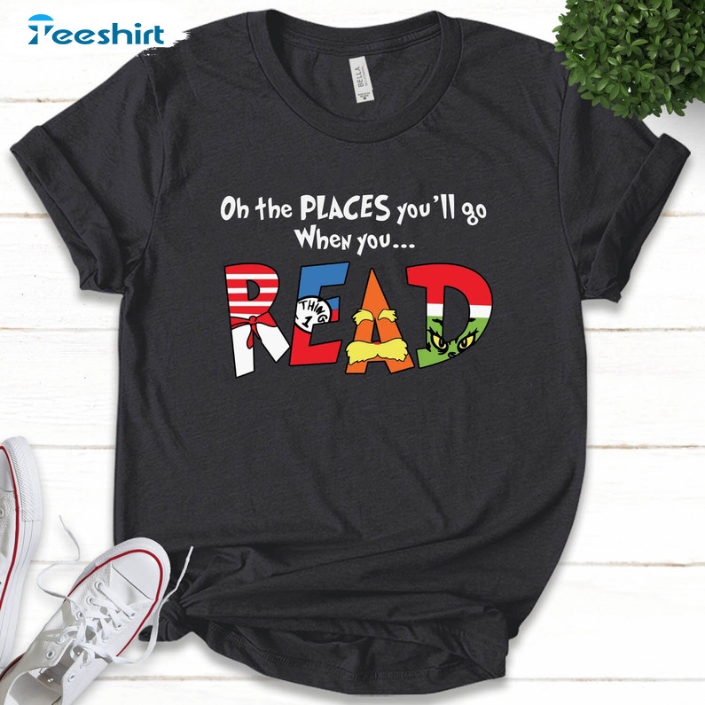 H The Places You Will Go When You Read Cute Shirt, Teacher Crewneck Short Sleeve