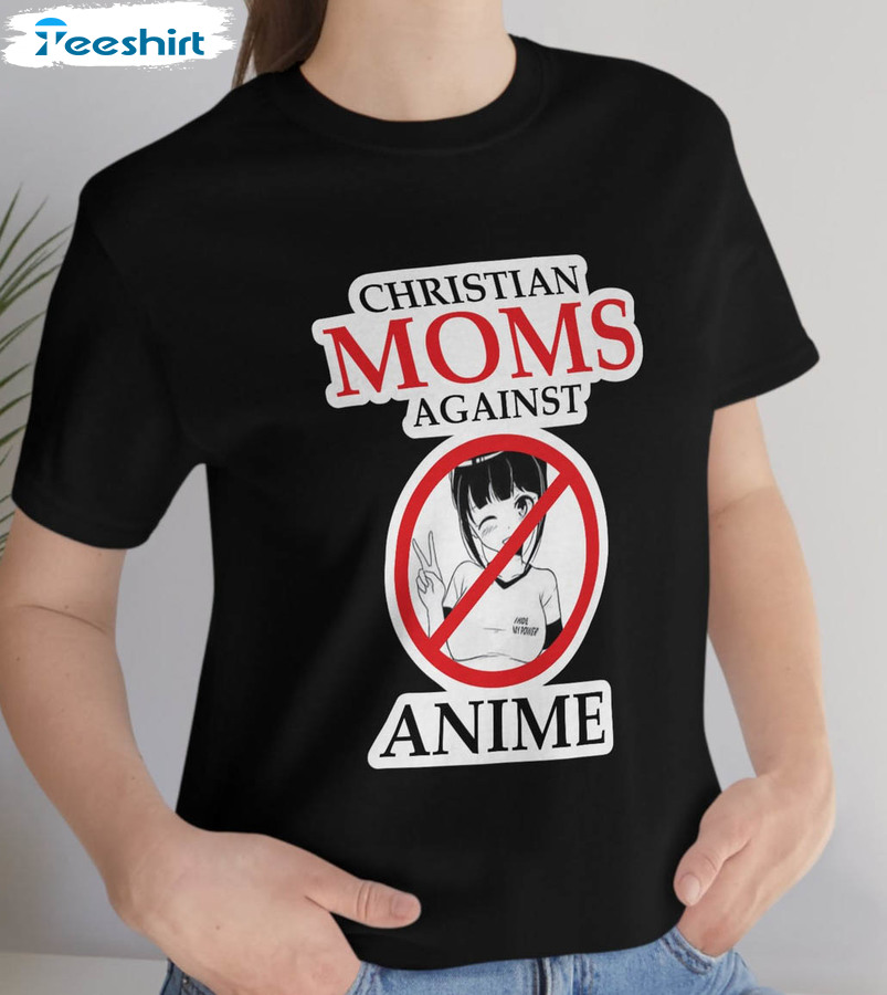 Christian Moms Against Anime Trendy Shirt, Vintage Unisex Hoodie Tee Tops