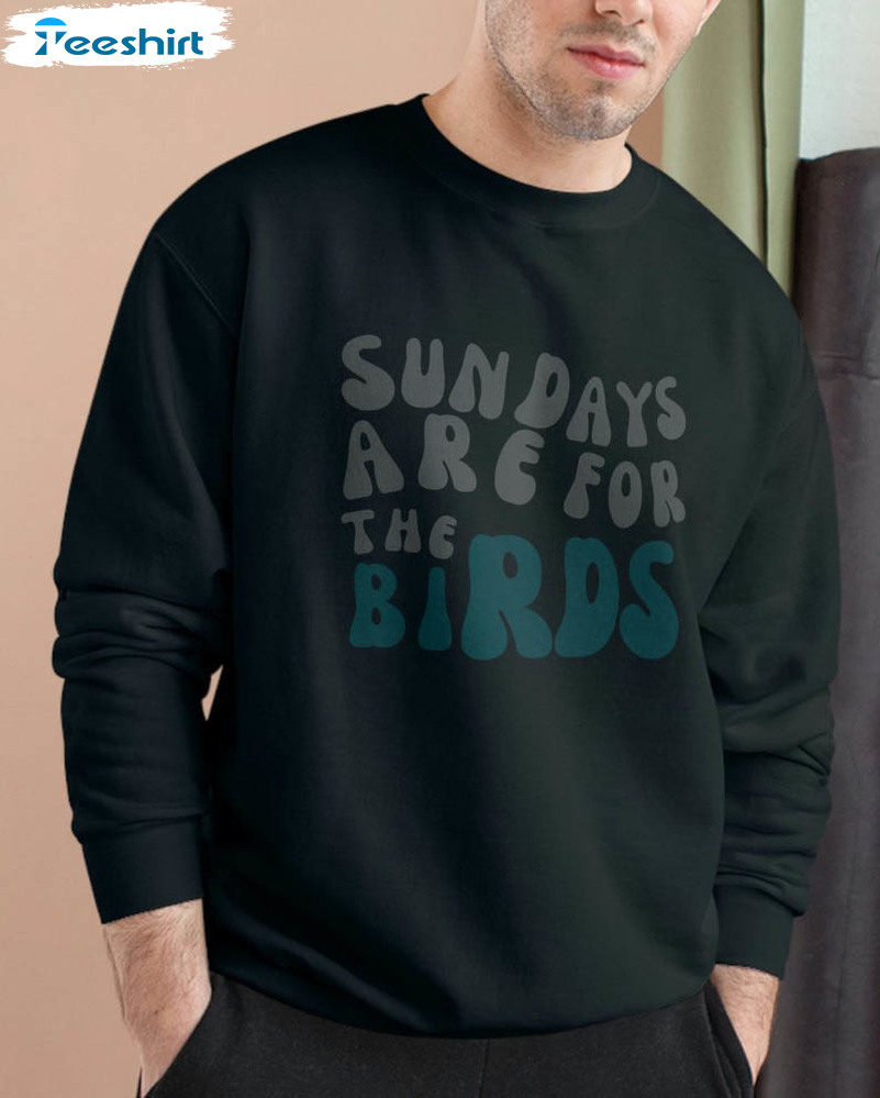 Sundays Are For The Birds Shirt, Vintage Philadelphia Eagles Short Sleeve Tee Tops