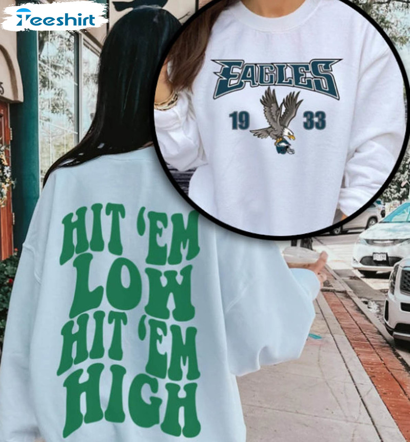 Philadelphia Football Trendy Shirt, Hit 'Em Low Hit 'Em High Unisex Hoodie Long Sleeve