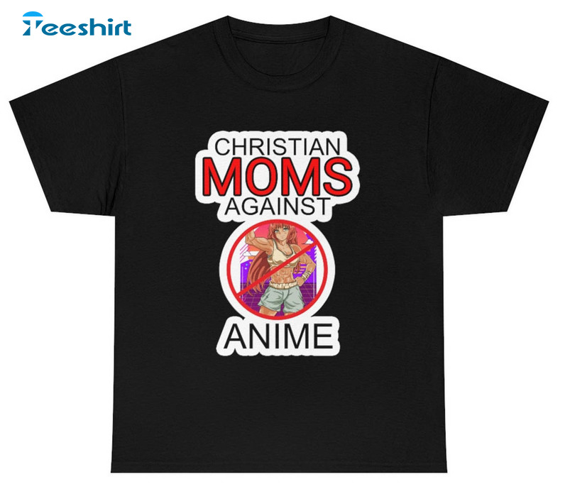 Christian Mom Against Anime Shirt, Trending Tee Tops Long Sleeve