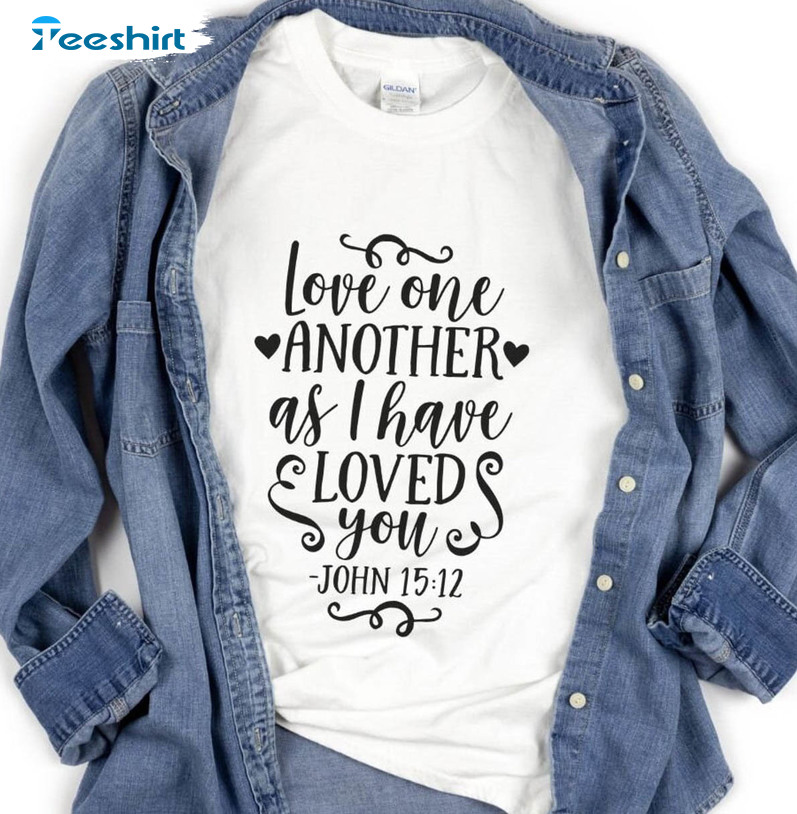 Love One Another As I Have Loved You Vintage Shirt, Faith Religion Jesus Christian Unisex Hoodie Crewneck