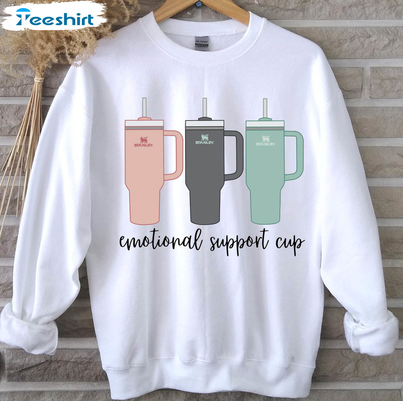 Emotional Support Cup Sweatshirt, Trending Long Sleeve Unisex T-shirt