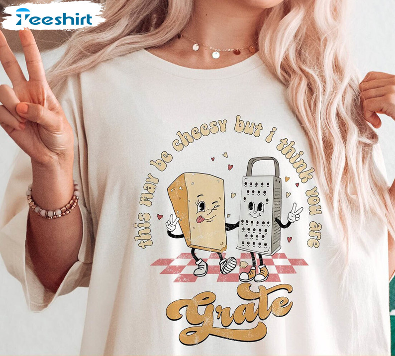 This May Be Cheesy But I Think You're Grate Shirt, Vintage Valentines Long Sleeve Unisex Hoodie