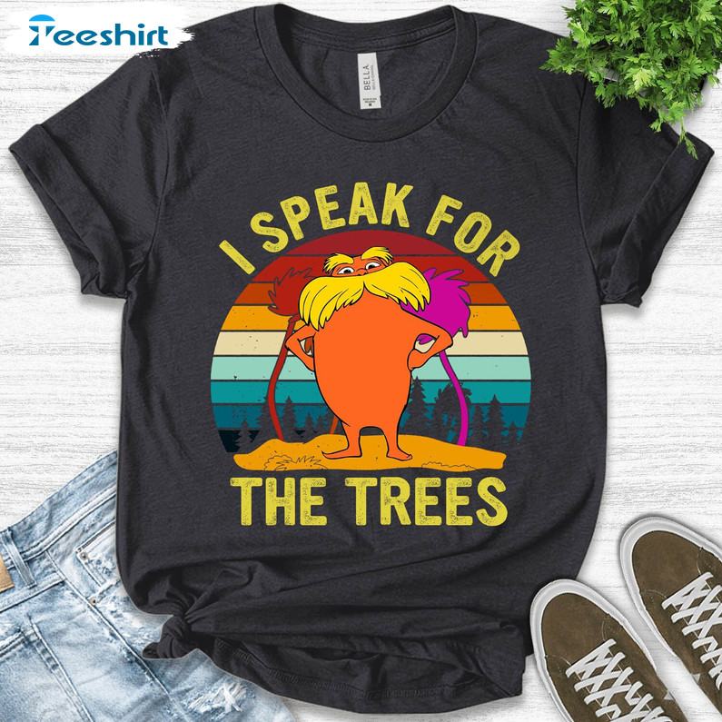 I Speak For The Trees Trendy Shirt, Earth Day Vintage Crewneck