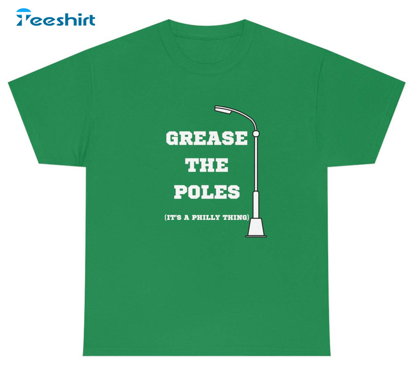Grease The Poles Philadelphia Sports Sweatshirt, Unisex Hoodie