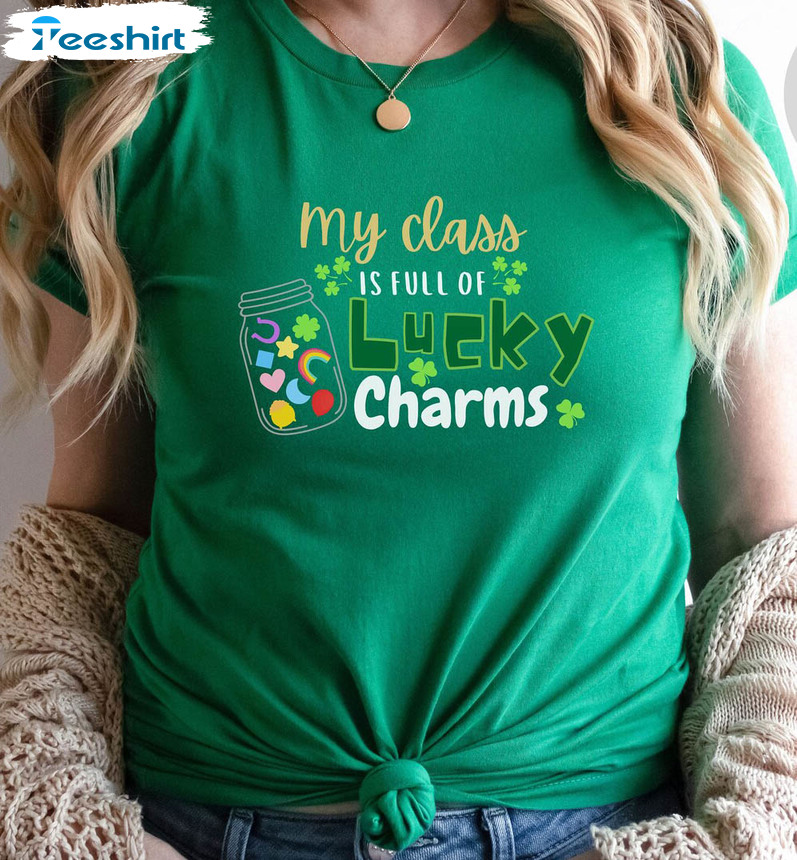 Teacher St Patricks Day Funny Shirt, My Class Is Full Of Lucky Charms Long Sleeve Unisex Hoodie