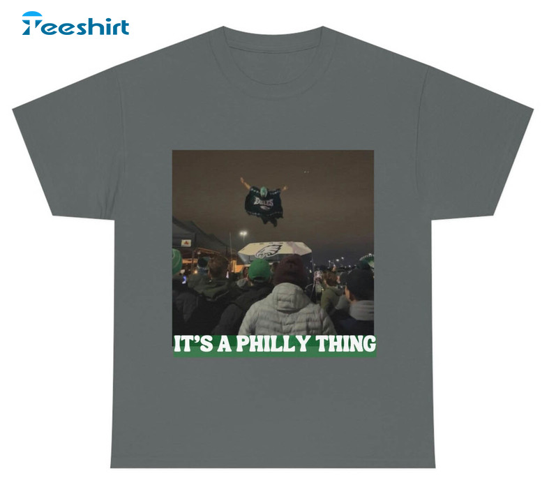 It's A Philly Thing Shirt, Trending Philadelphia Football Short Sleeve Crewneck