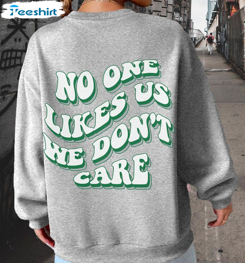 No One Likes Us We Don't Care Eagles Sweatshirt , Philadelphia Trending Long Sleeve Tee Tops