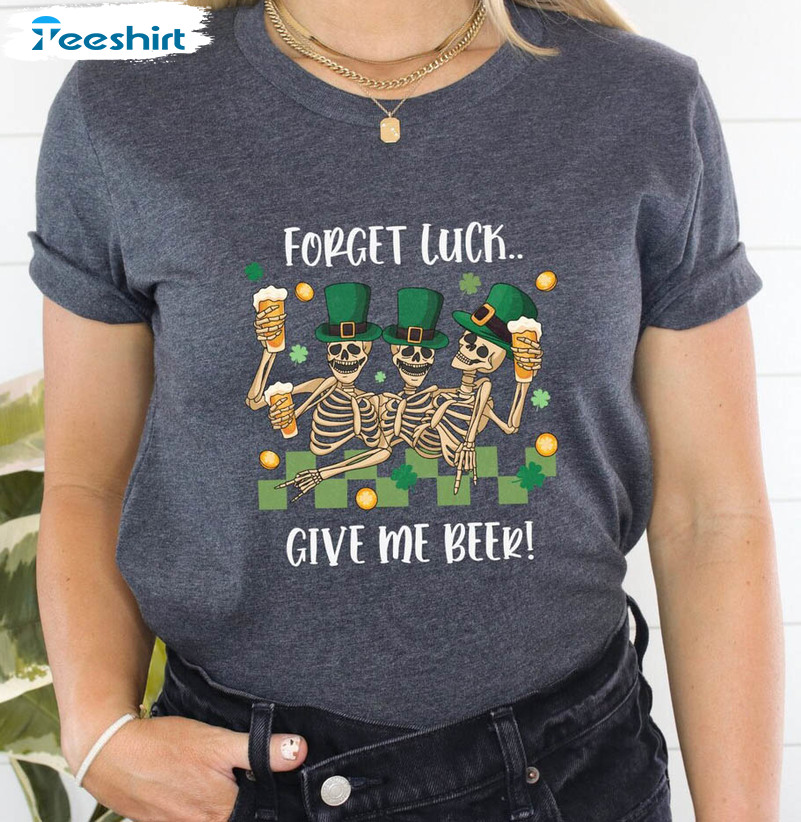 Forget Luck Give Me Beer Vintage Shirt, Saint Patricks Day Unisex T-shirt Short Sleeve