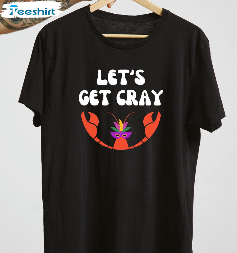 Let's Get Cray Mardi Gras Shirt , Crawfish Mardi Gras New Orleans Louisiana Crewneck Short Sleeve