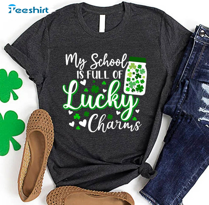 My School Is Full Of Lucky Charms Shirt, Teacher Funny St Patricks Day Tee Tops Unisex Hoodie