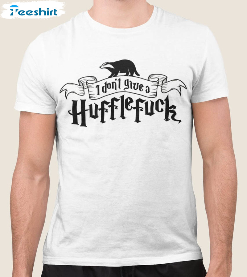 I Don't Give A HuffleFuck Shirt, Wizard Sweater Short Sleeve