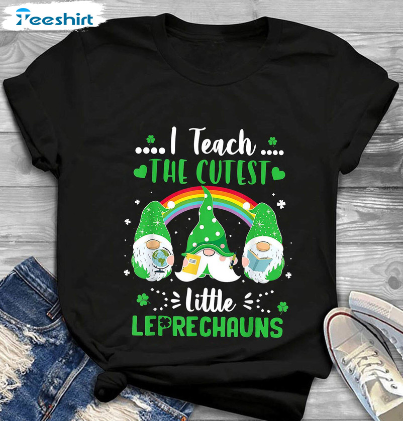 I Teach The Cutest Little Leprechauns Shirt, Gnome St Patricks Day Unisex T-shirt Long Sleeve