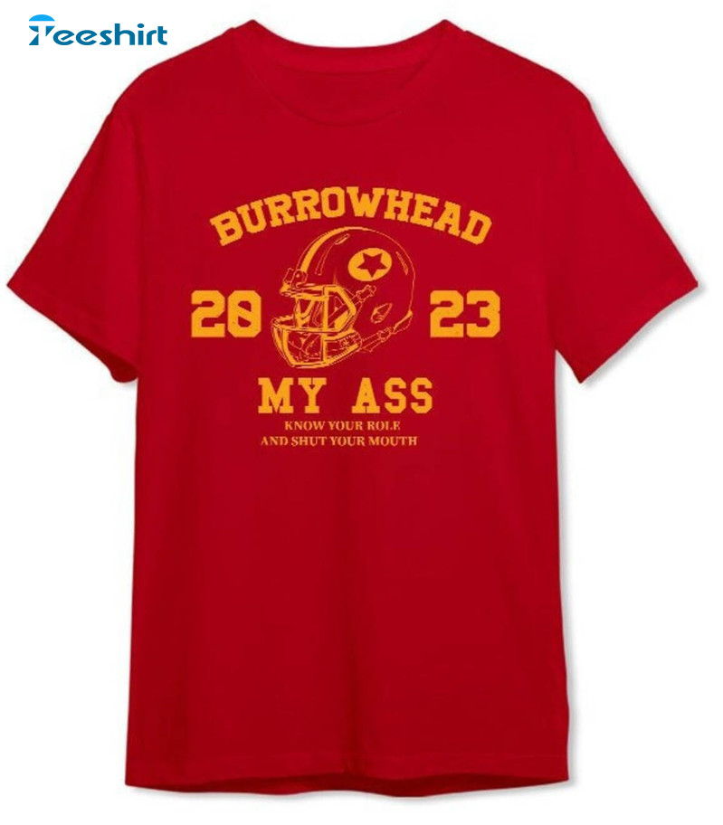 Burrowhead My Ass Kansas City Chiefs Shirt, Trending Travis Kelce Short Sleeve Crewneck