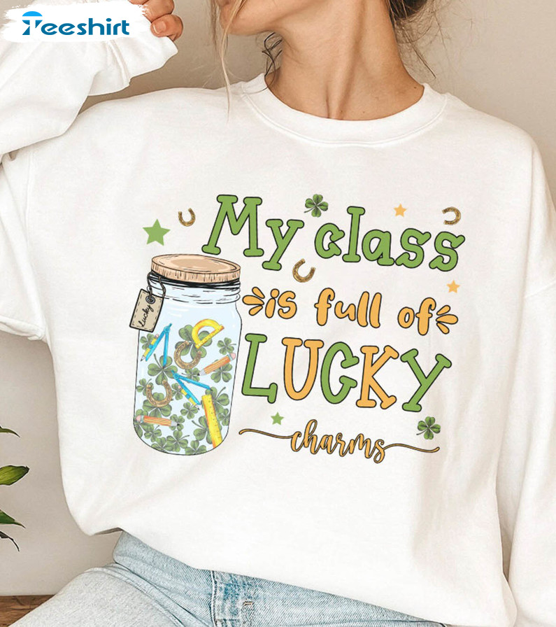 My Class Is Full Of Lucky Charms Cute Shirt, Teacher St Patrick Day Long Sleeve Tee Tops