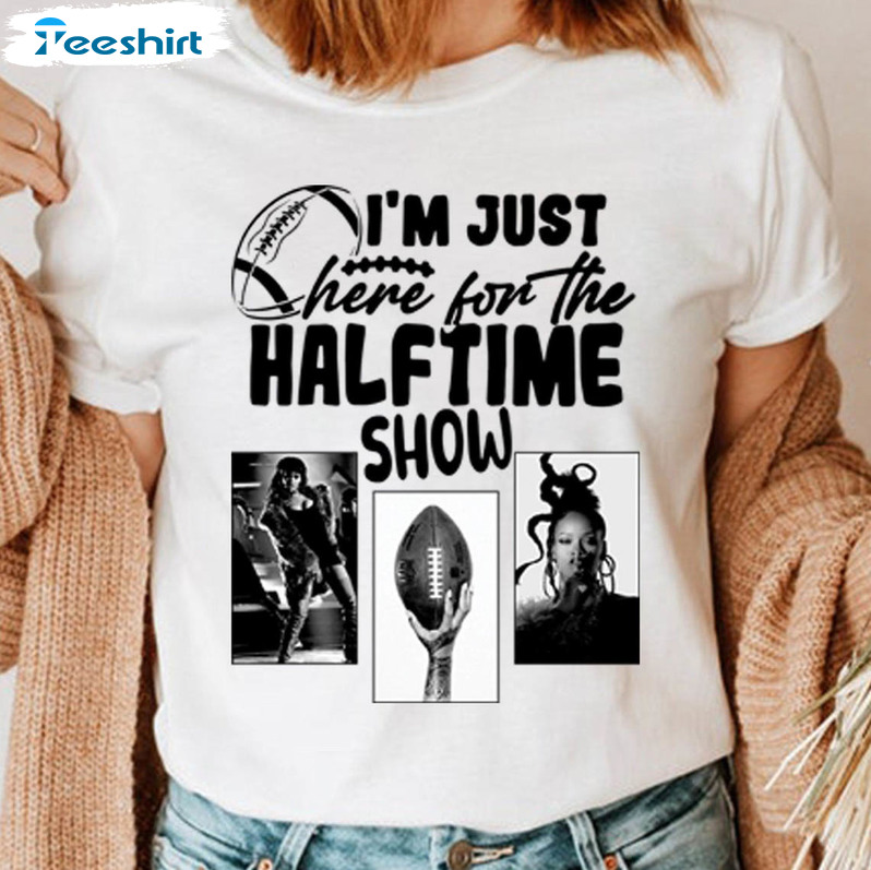 I'm Just Here For The Halftime Show Shirt , Super Bowl 2023 Short Sleeve  Tee Tops