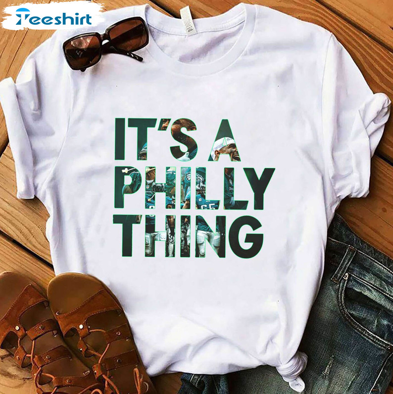 It's A Philly Thing Sweatshirt, Trending Football Unisex T-shirt Short  Sleeve