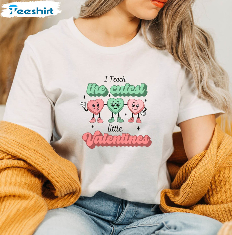 I Teach The Cutest Little Valentines Funny Shirt, Teacher Valentines Long Sleeve Unisex T-shirt