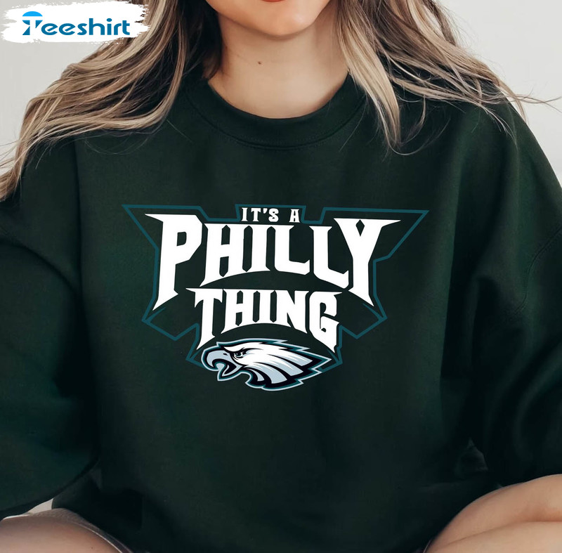 It's A Philly Thing Eagles Shirt, Philadelphia Football Unisex T-shirt Long Sleeve
