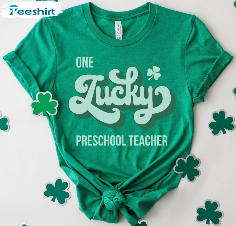 One Lucky Preschool Teacher Funny Shirt, Teacher St Patricks Day Unisex T-shirt Long Sleeve