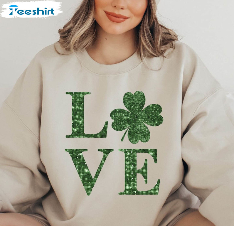 Love St Patrick's Day Shirt, Shamrock Lucky Unisex Hoodie Crewneck