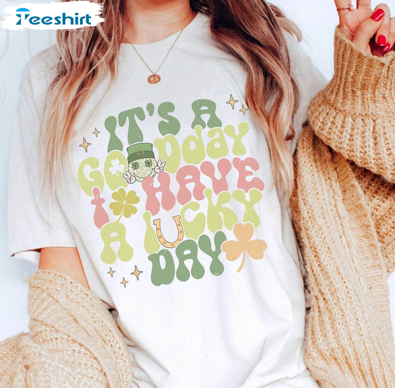 It's A Good Day To Have A Lucky Day Cute Shirt, St Patricks Day Unisex T-shirt Long Sleeve