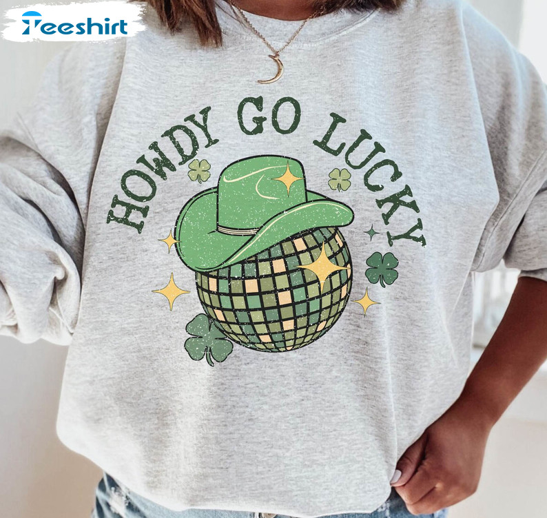 Howdy Go Lucky Sweatshirt, Cute Lucky Short Sleeve Crewneck
