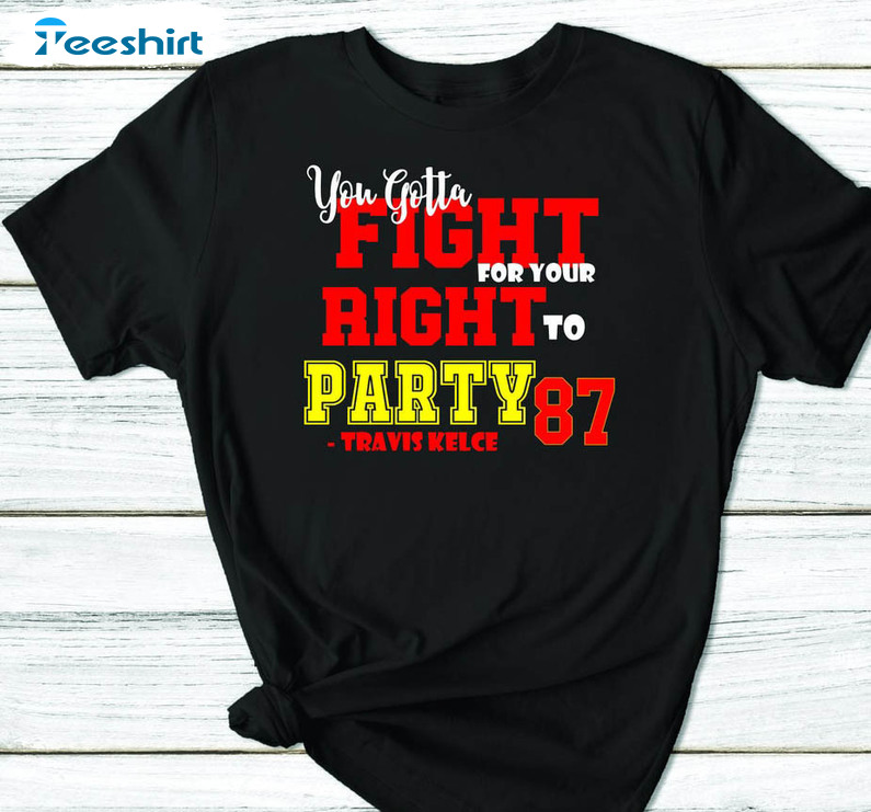 travis kelce fight for your right to party shirt