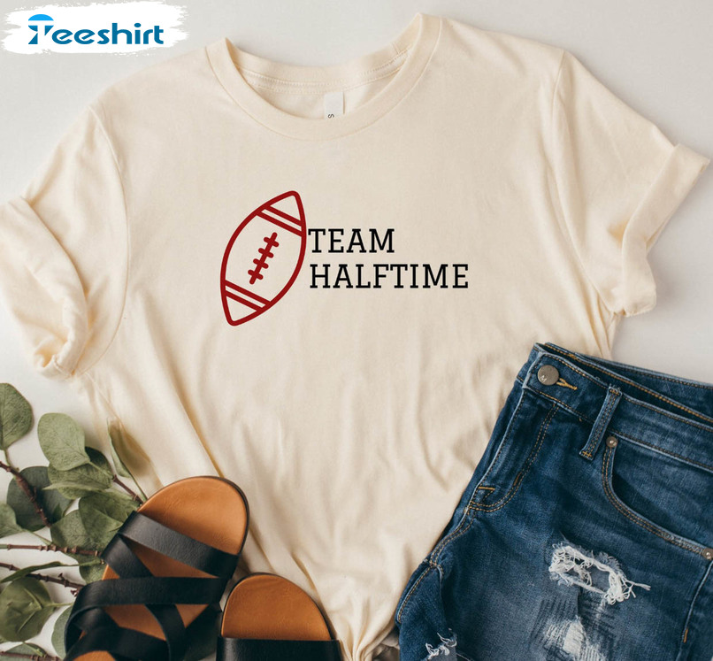 Team Halftime Superbowl Shirt, Trendy Unisex Hoodie Short Sleeve