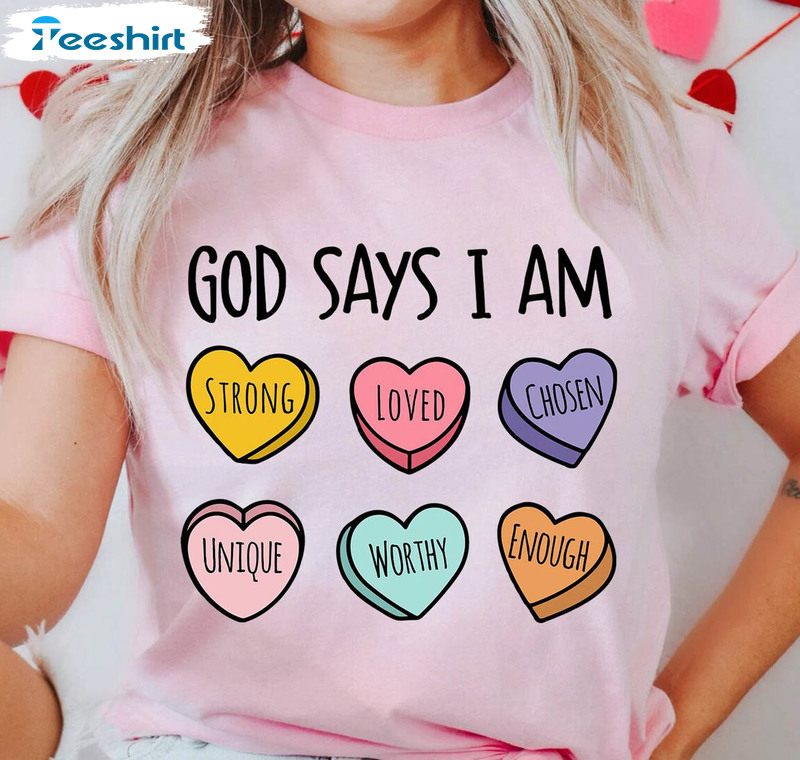 God Says I Am Choosen Shirt, Valentines Day Unisex Hoodie Long Sleeve