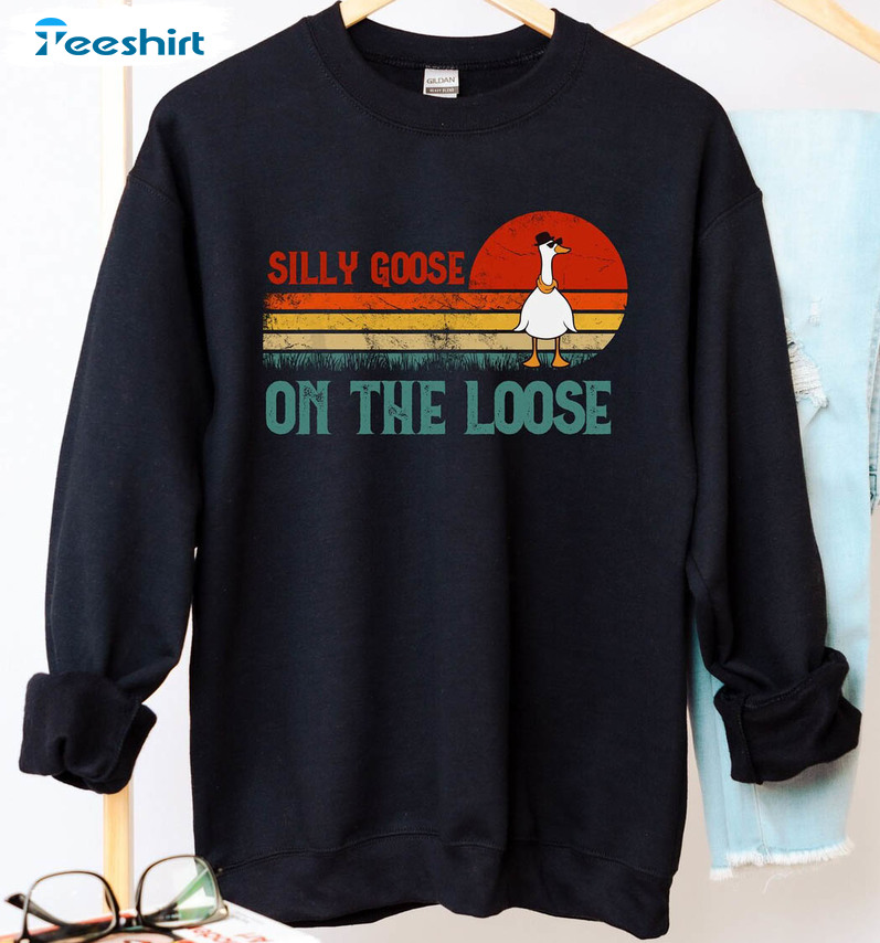 Silly Goose On The Loose Shirt, Funny Silly Goose University Crewneck Sweatshirt