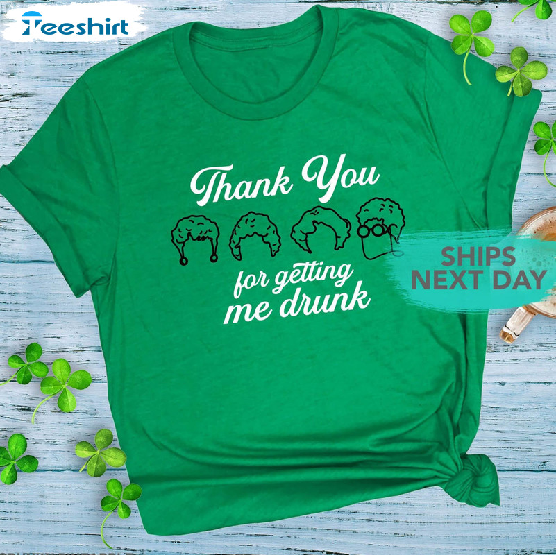 Thank You For Getting Me Drunk Shirt, St Patricks Day Long Sleeve Unisex Hoodie