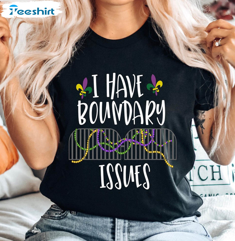 I Have Boundary Issues Trendy Shirt, Fat Tuesday Tee Tops Short Sleeve