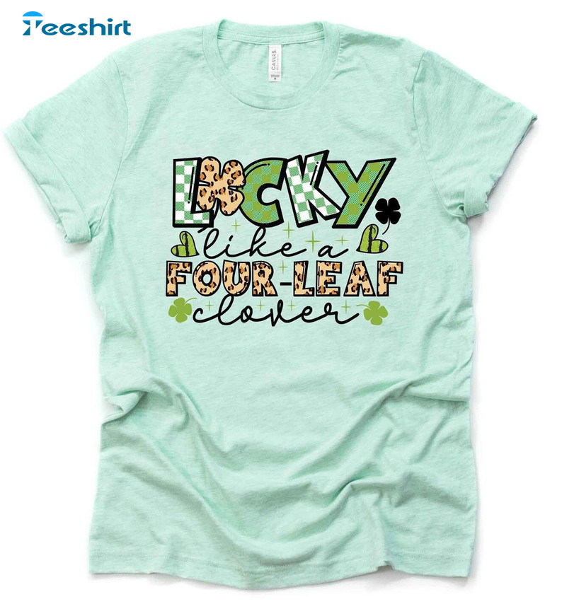 St Patricks Day Cute Shirt, Lucky Like A Four Leaf Clover Tee Tops Short Sleeve