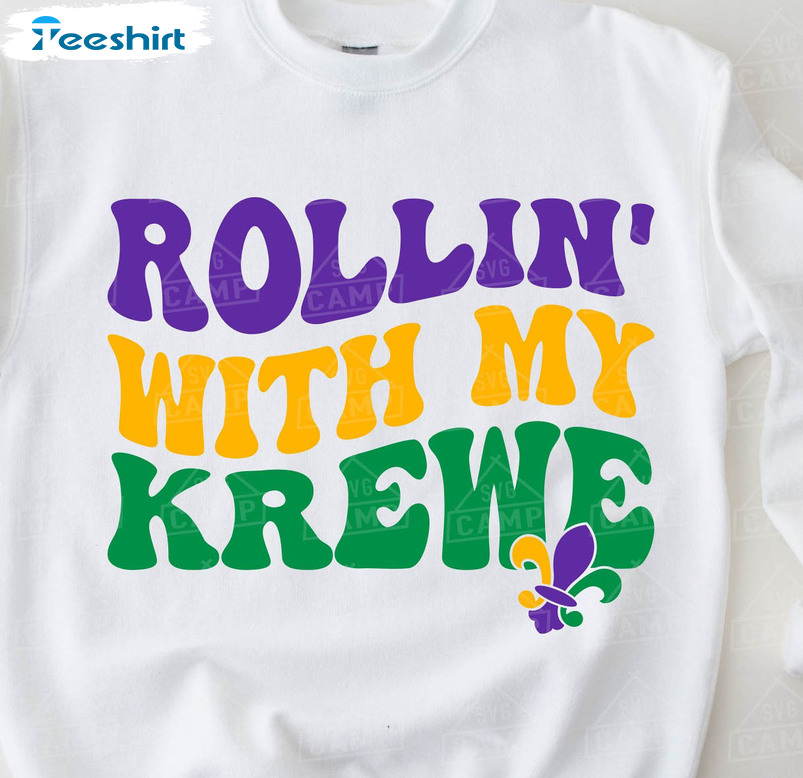Rollin With My Krewe Trendy Shirt, Fat Tuesday Mardi Gras Short Sleeve Crewneck