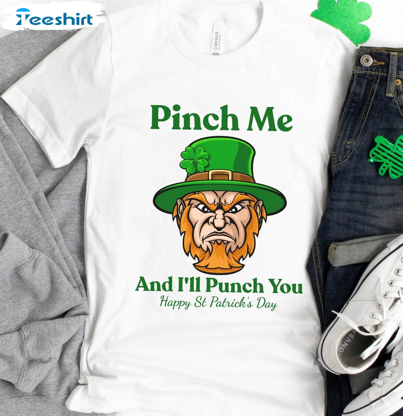 Pinch Me And I'll Punch You Funny Shirt, Shamrock Funny Crewneck Short Sleeve