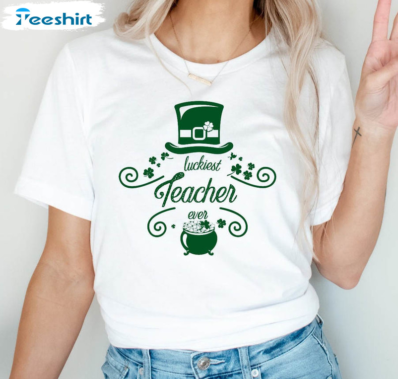 Luckiest Teacher Ever Cute Shirt, St Patrick Day Crewneck Unisex Hoodie