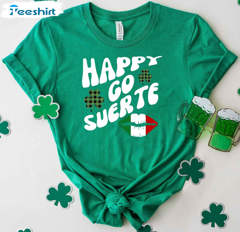 Happy Go Suerte Cute Shirt, St Patricks Day Mexican Long Sleeve Unisex Hoodie