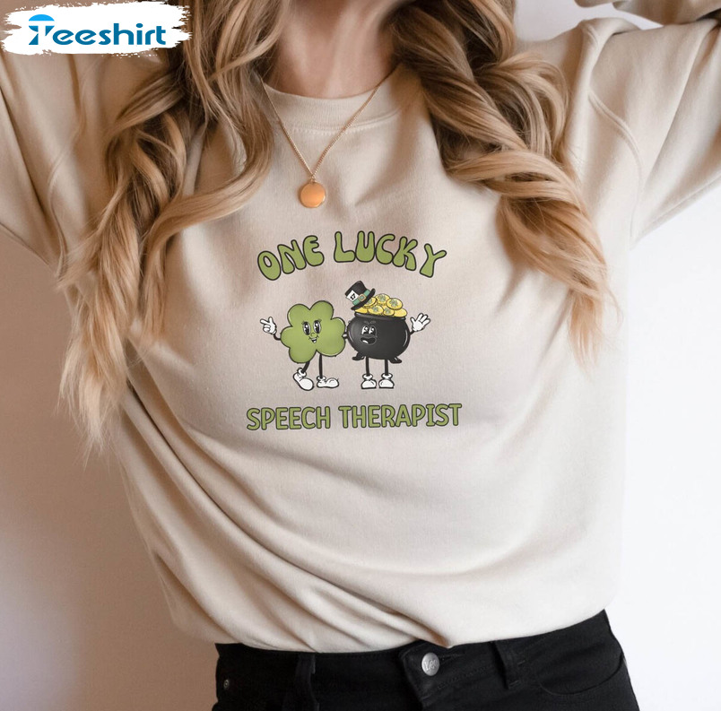 One Lucky Speech Therapist Cute Shirt, Trending Sweater Unisex T-shirt