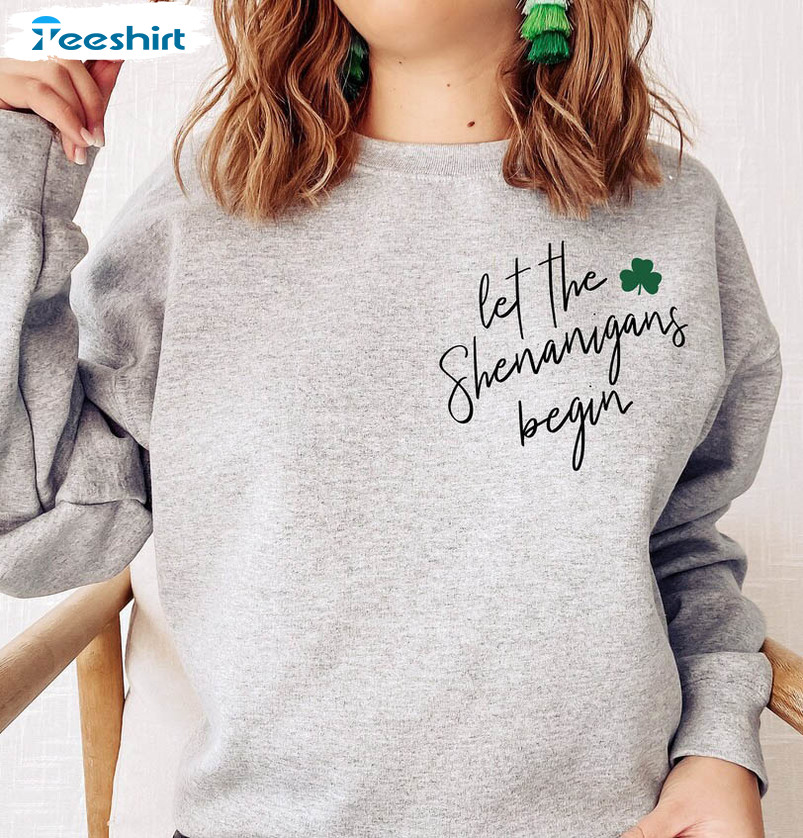 Let The Shenanigans Begin Cute Shirt, Funny Patricks Day Crewneck Short Sleeve