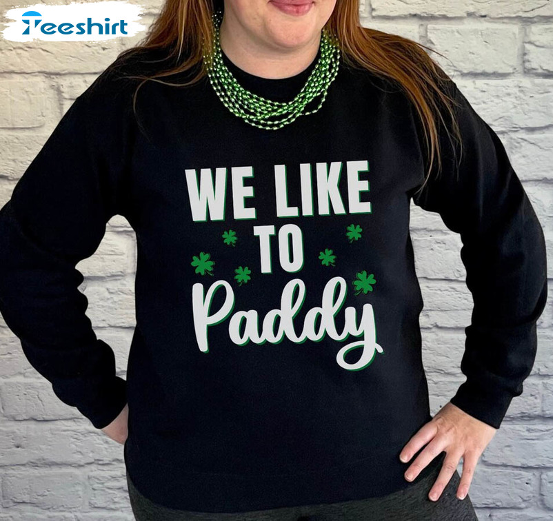 We Like To Paddy Shirt, Saint Patricks Day Short Sleeve Tee Tops