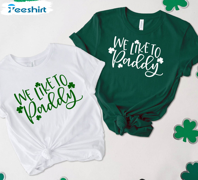 We Like To Paddy Vintage Shirt, Trending Irish Friends Cheer Sweater Unisex Hoodie