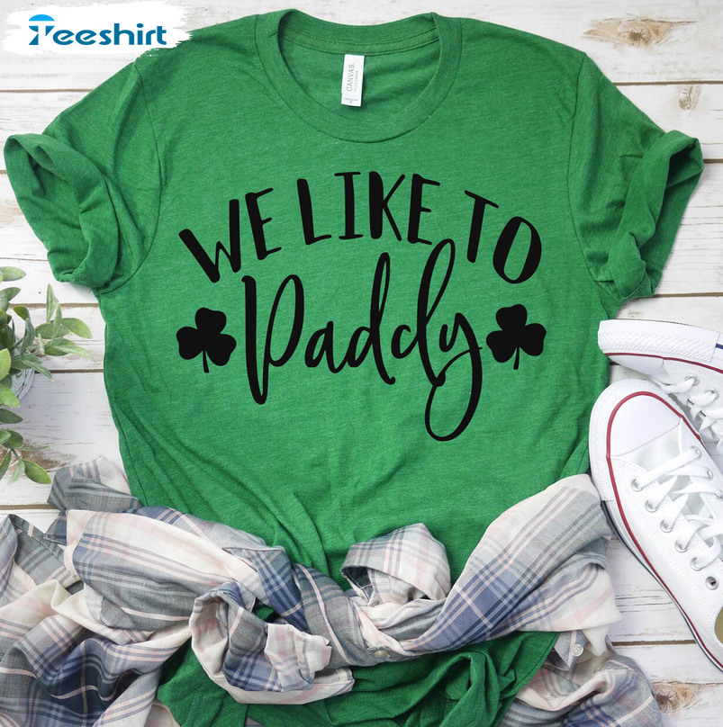 We Like To Paddy Cute Shirt, Vintage St Patricks Day Unisex T-shirt Crewneck