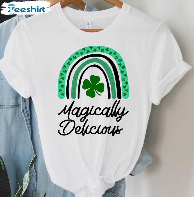 Magically Delicious Rainbow Shirt, Trending Saint St Patricks Day Unisex Hoodie Crewneck