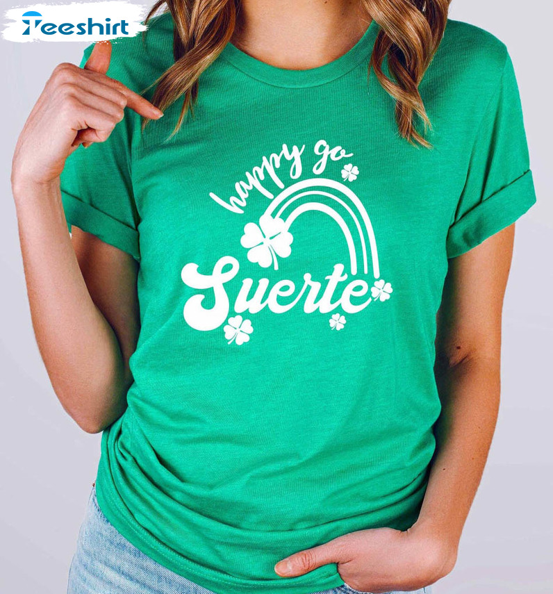 Happy Go Suerte Spanish Shirt, Saint Patricks Day Mexican Unisex Hoodie Long Sleeve