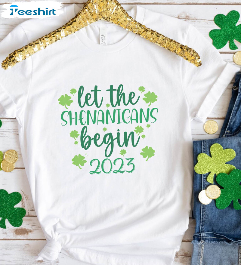 St Patricks Day 2023 Shirt , Let The Shenanigans Begin Short Sleeve Tee Tops